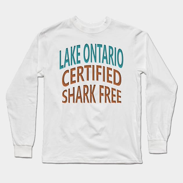 Lake Ontario - Certified Shark Free Long Sleeve T-Shirt by Naves